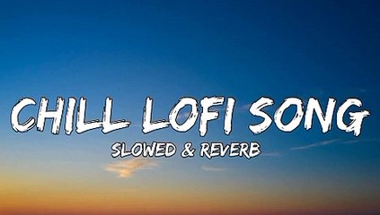 Chill lofi song hits song