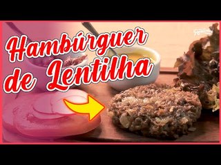 HAMBÚRGUER VEGANO DE LENTILHA FÁCIL DE FAZER | RECEITINHAS