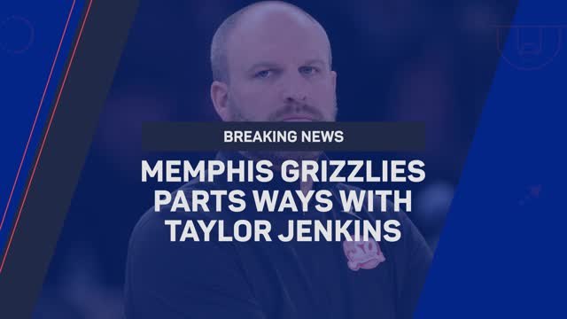 Breaking News - Memphis Grizzlies fire head coach Taylor Jenkins
