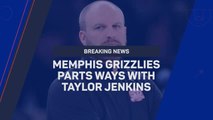 Breaking News - Memphis Grizzlies fire head coach Taylor Jenkins