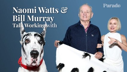 Bill Murray & Naomi Watts Worked with a Very Unprofessional Dog