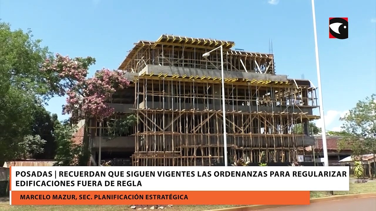 Posadas | Recuerdan que siguen vigentes las ordenanzas para regularizar edificaciones fuera de regla