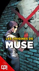 Les ORIGINES de MUSE dans les comics !