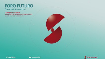Foro Futuro: la búsqueda de nuevos mercados en un mundo cambiante