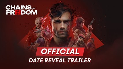 Tráiler y fecha de Chains of Freedom
