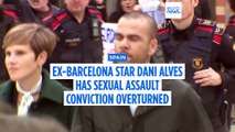 Spanish court overturns football player Dani Alves' rape conviction on appeal