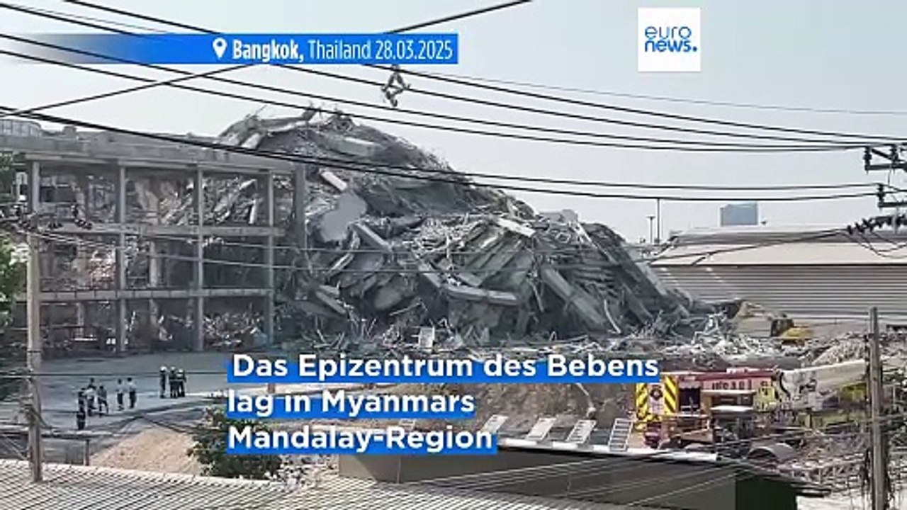 Über 140 Tote in Myanmar nach Erdbeben der Stärke 7,7 - Opfer auch in Bangkok