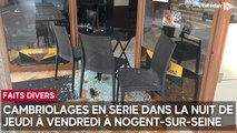 Cambriolages en série dans la nuit de jeudi à vendredi à Nogent-sur-Seine