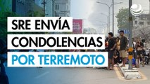 SRE envía condolencias por terremoto en Myanmar; Embajada de México en Tailandia ofrece ayuda