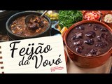 COMO FAZER FEIJÃO CASEIRO IGUAL DA VOVÓ: VEJA RECEITA COMPLETA E FÁCIL | RECEITINHAS