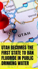 Utah Becomes First State to Ban Fluoride in Public Drinking Water
