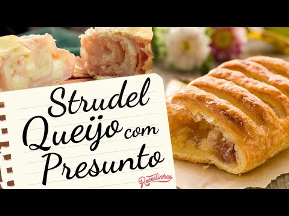 RECEITA SECRETA STRUDEL DE QUEIJO COM PRESUNTO COM MASSA CASEIRA | RECEITINHAS