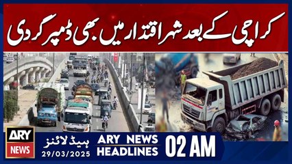 After Karachi, Dumpers Run Rampant in the Capital City  - ARY News 2 AM Headlines | 29th March 2025