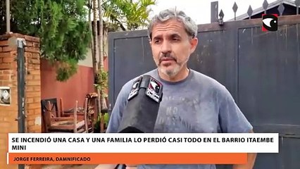 Se Incendió Una Casa Y Una Familia Lo Perdió Casi Todo En El Barrio Itaembe Mini