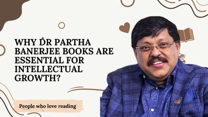 Why Dr Partha Banerjee Books Are Essential for Intellectual Growth