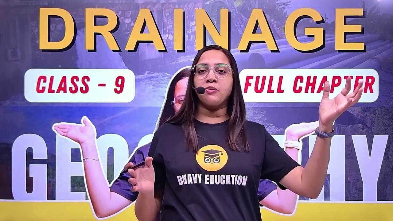 Drainage _ Full Chapter _ Geography Class 9 _ CBSE _ Bhavy Education _ SST(720P_HD)