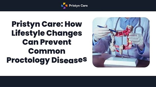 Pristyn Care - How Lifestyle Changes Can Prevent Common Proctology Diseases