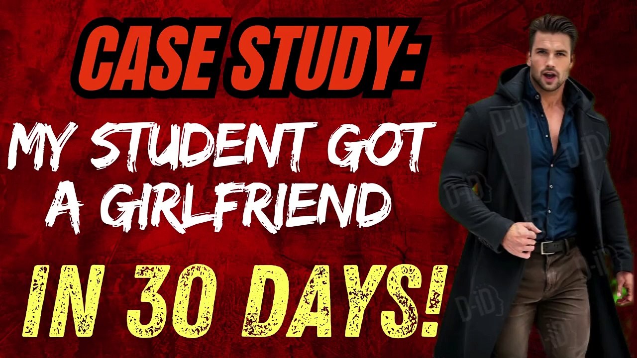 "Case Study: My student got a girlfriend in 30 days!"
