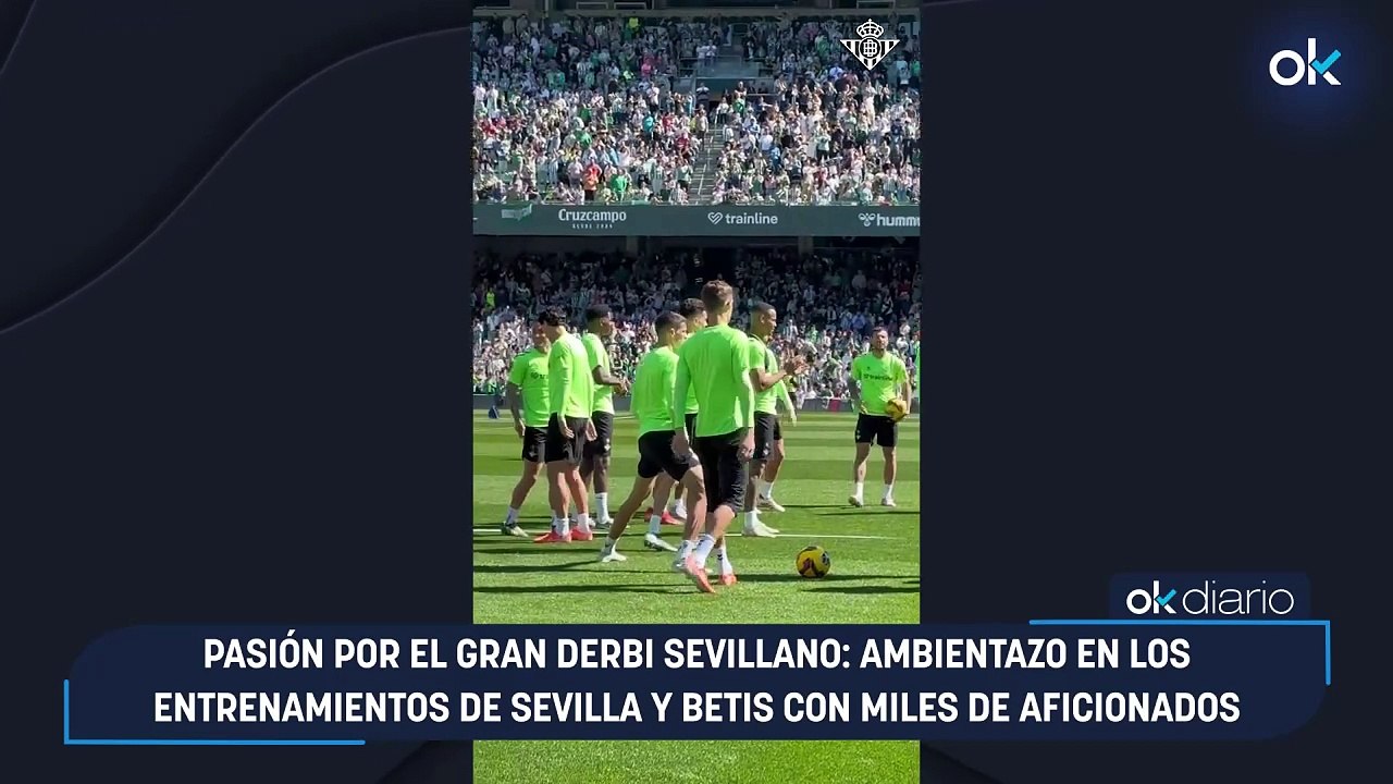 Pasión por El Gran Derbi sevillano: ambientazo en los entrenamientos de Sevilla y Betis con miles de aficionados
