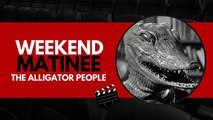 Weekend Matinee - The Alligator People (1959)