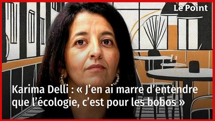 Karima Delli : « J’en ai marre d’entendre que l’écologie, c’est pour les bobos »