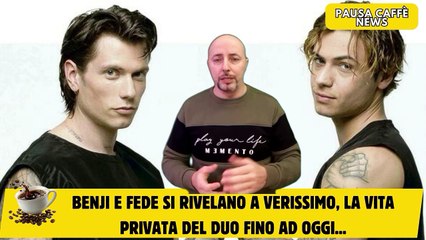 Benji e Fede si rivelano a Verissimo, la vita privata del duo fino ad oggi...