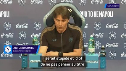 Napoli - Conte : "Stupide et idiot de ne pas croire au titre"