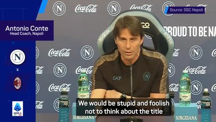 'Stupid' not to think about winning Serie A - Conte