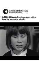 In 1966, kids predicted machines taking jobs, life becoming robotic.