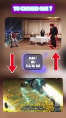 Baki ou kaiju n8 tu choisis lequel ?