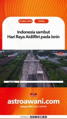 Indonesia sambut Hari Raya Aidilfitri pada Isnin