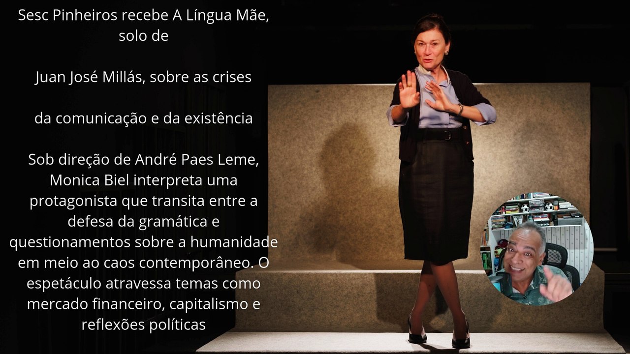 Sesc Pinheiros recebe A Língua Mãe, solo de Juan José Millás, sobre as crises da comunicação e da existência Sob direção de André Paes Leme, Monica Biel interpreta uma protagonista que transita en (1)