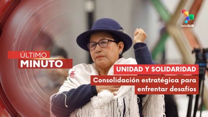 Canciller de Bolivia destacó la importancia de la unidad regional