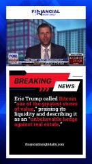 Eric Trump called Bitcoin 1 of the greatest stores of value, unbelievable hedge against real estate