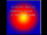 Pierre Malvy chante elsa -  t'en vas pas