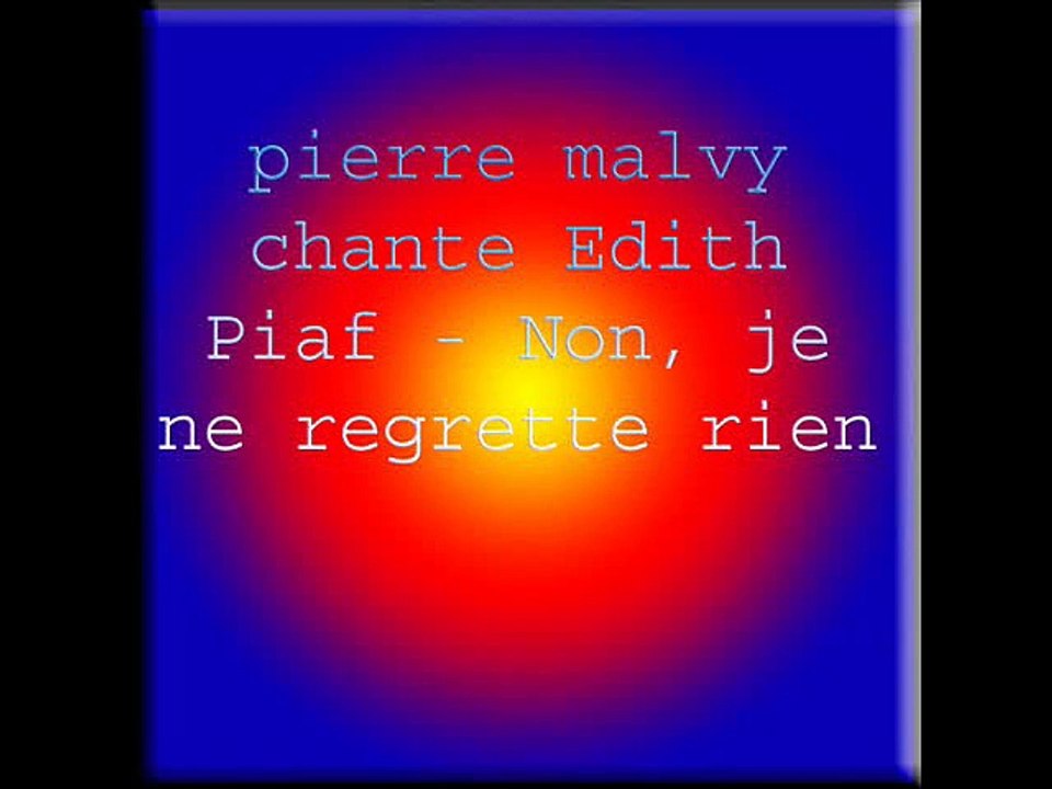 pierre malvy chante Edith Piaf - Non, je ne regrette rien