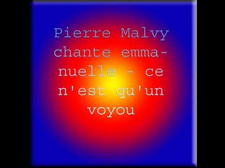 Pierre Malvy chante emmanuelle - ce n'est qu'un voyou
