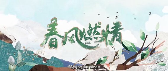 Spring Burning Episode 7 | Eng Sub – Watch the Latest Episode Now 🌸