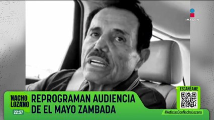 Reprograman audiencia de "El Mayo" Zambada