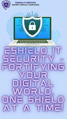 eShield IT Security – Fortifying Your Digital World, One Shield at a Time!
