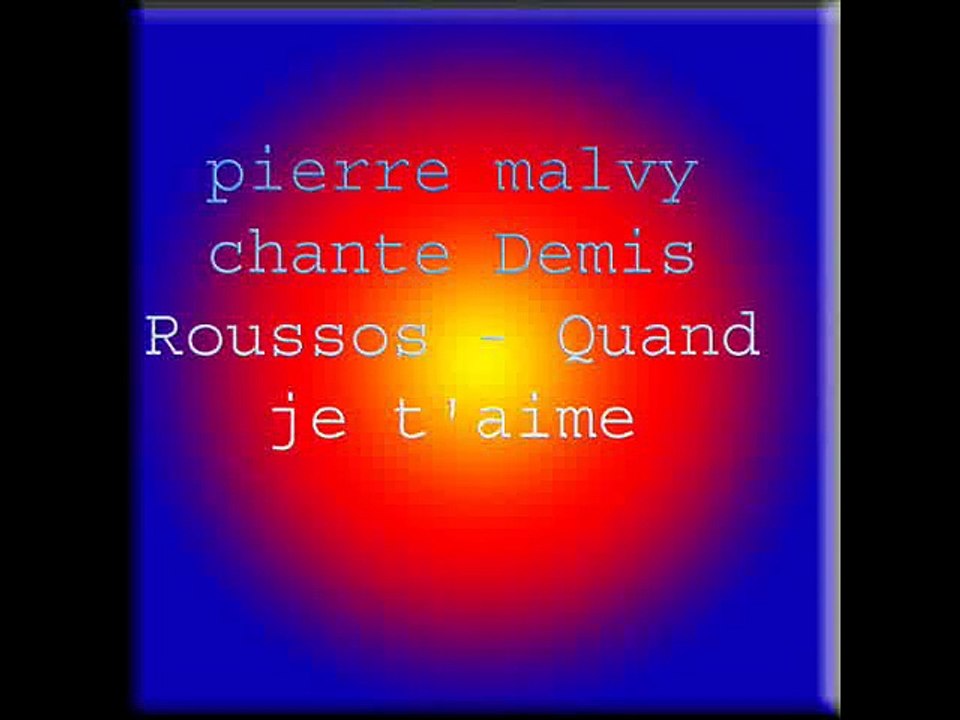 pierre malvy chante Demis Roussos - Quand je t'aime