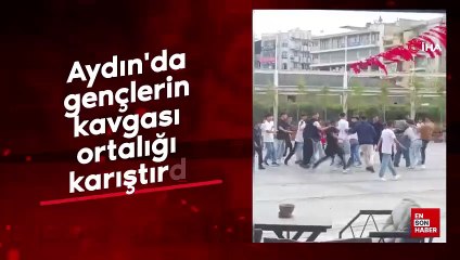 Aydın'da gençlerin kavgası ortalığı karıştırdı