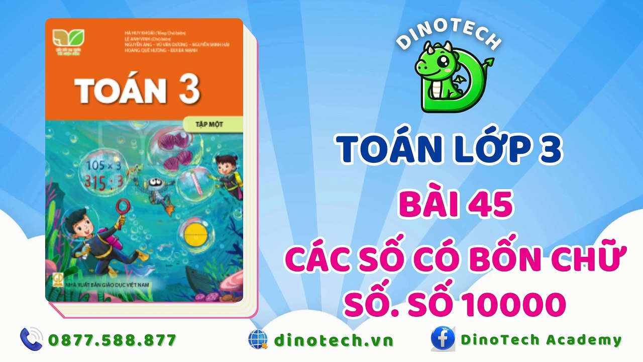 Toán lớp 3 - Bài 45 Các số có bốn chữ số. Số 10000 || DINOTECH