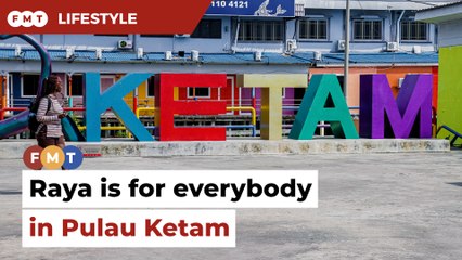 Raya is for everybody in Pulau Ketam including the Chinese