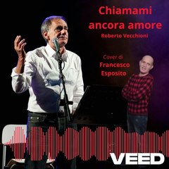 Chiamami ancora Amore - Roberto Vecchioni (Cover di Francesco Esposito)
