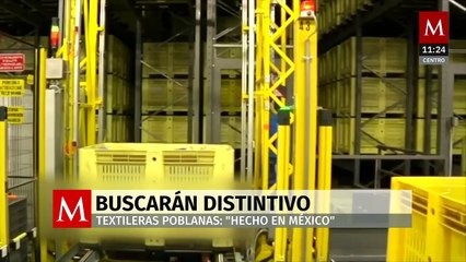 Textileras de Puebla buscarán distintivo "Hecho en México"