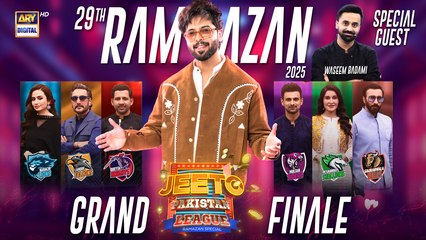 Jeeto Pakistan League | Grand Finale | 29th Ramazan | 30 Mar 2025 | Fahad Mustafa | ARY Digital