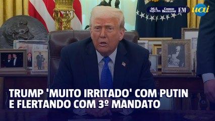 Trump diz que está 'muito irritado' com Putin e flerta com 3º mandato