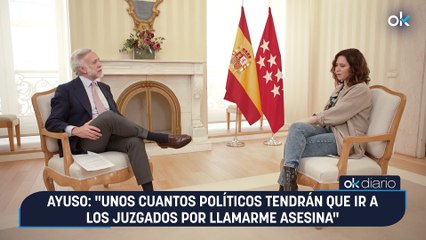 Ayuso: "Unos cuantos políticos tendrán que ir a los juzgados por llamarme asesina"