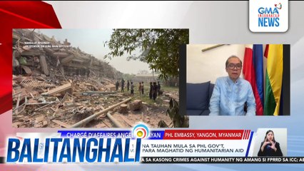 Panayam kay Chargé d'Affaires Angelito Nayan, PHL Embassy, Yangon, Myanmar (March 31, 2025) | Balitanghali
